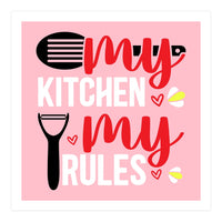 My Kitchen My Rules  (Print Only)