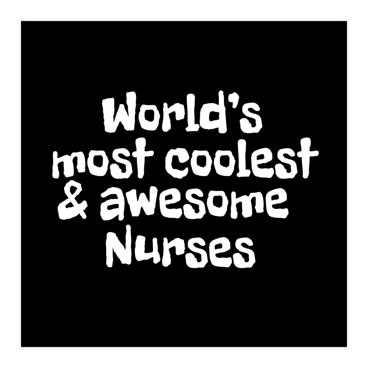 World's most coolest and awesome nurses (Print Only)