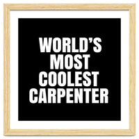 World's most coolest Carpenter