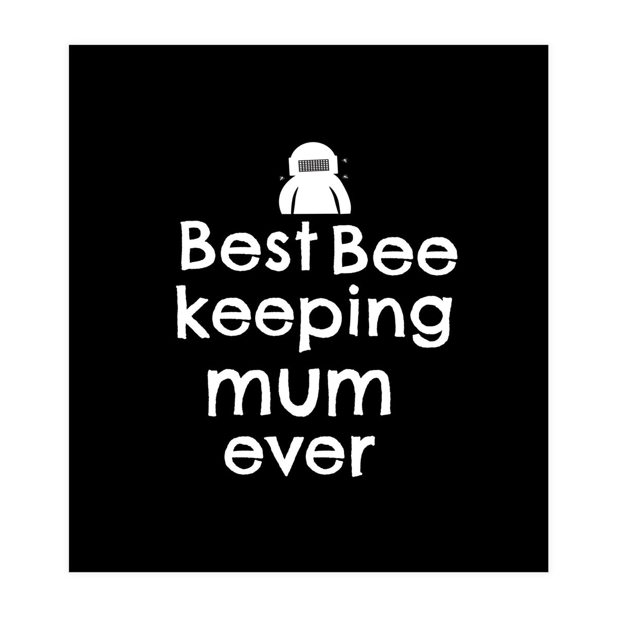Best bee keeping mum ever (Print Only)