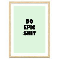 Do Epic Shit, Motivational Quote Poster, Bold Typography Print for Office Decor