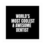 World's most coolest and awesome dentist (Print Only) thumbnail