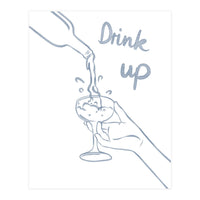 Drink Up (Print Only)