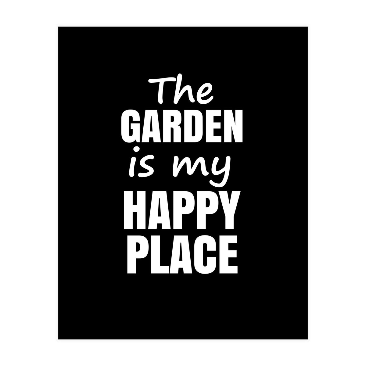 The Garden Is My Happy Place Fy (Print Only)