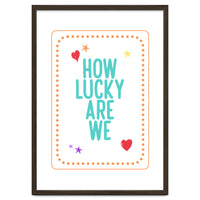How Lucky Are We, Cute Positive Quote Print for Kids Room Decor