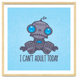 I Can't Adult Today Sad Robot thumbnail