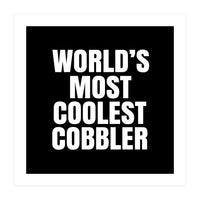 World's most coolest Cobbler (Print Only)