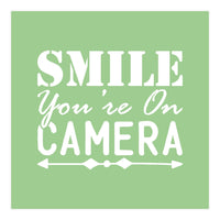 Smile You`re On Camera (Print Only)