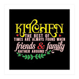 Kitchen The Best Of Times Are Always Found When Friends & Family Gather Around  (Print Only) thumbnail