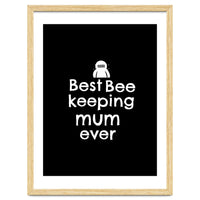 Best bee keeping mum ever