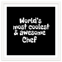 World's most coolest and awesome chef