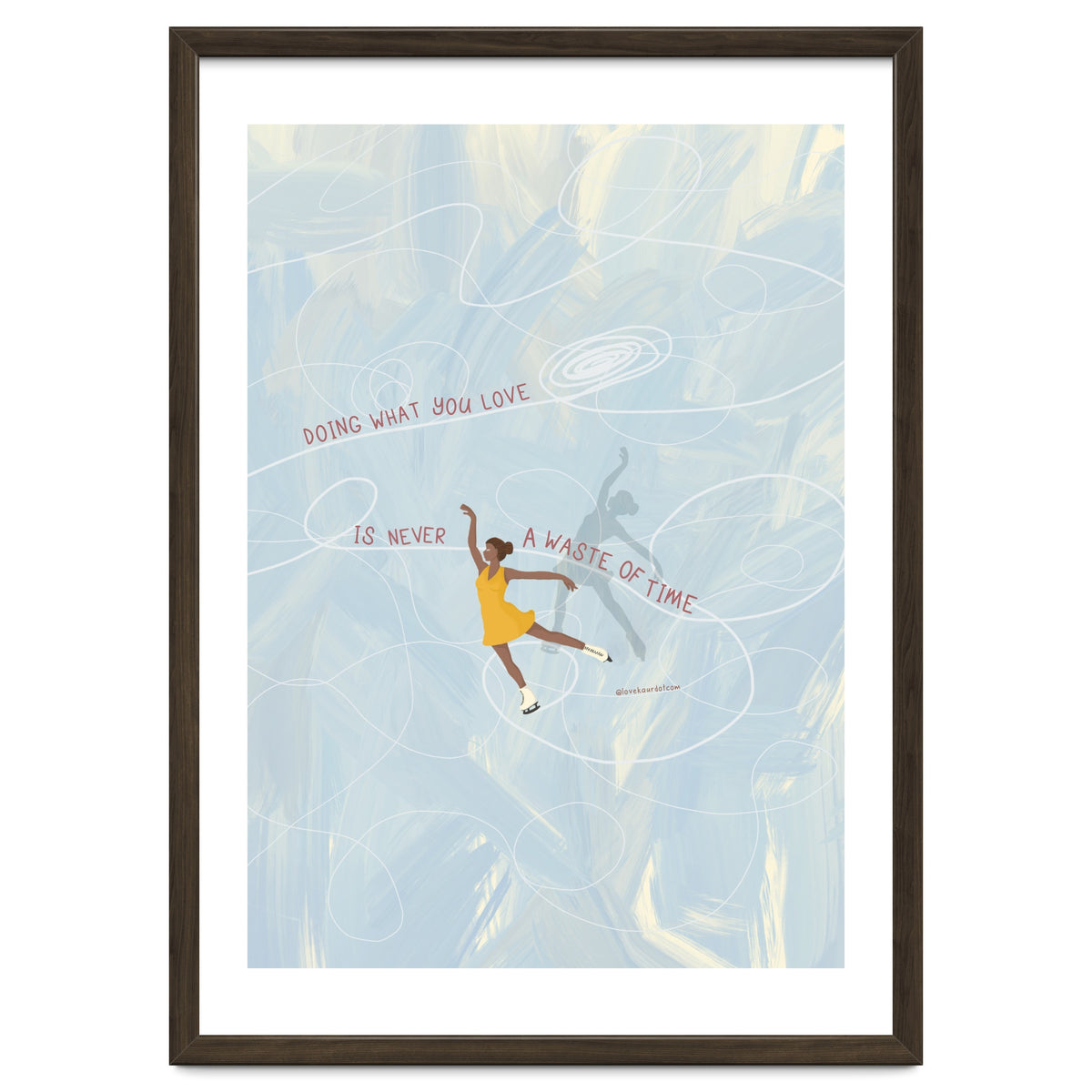 Doing What You Love Is Never A Waste Of Time