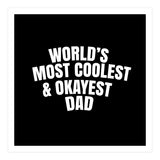 World's most coolest and okayest dad (Print Only) thumbnail