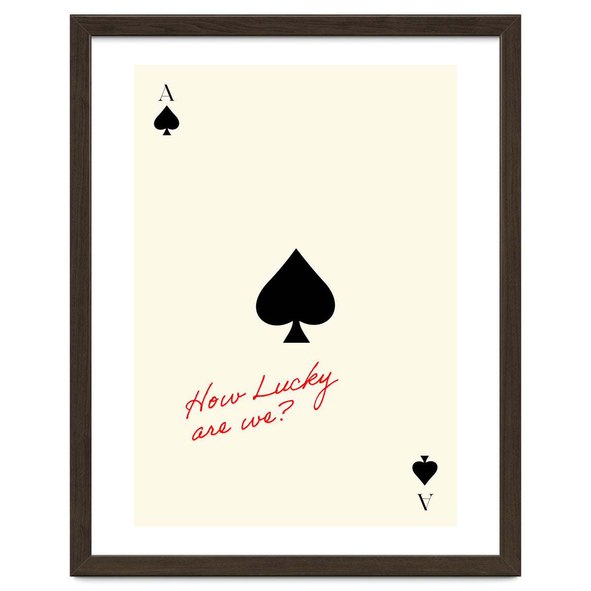 Ace of Spades Luck Quote Print, How Lucky Are We Motivational Wall Art