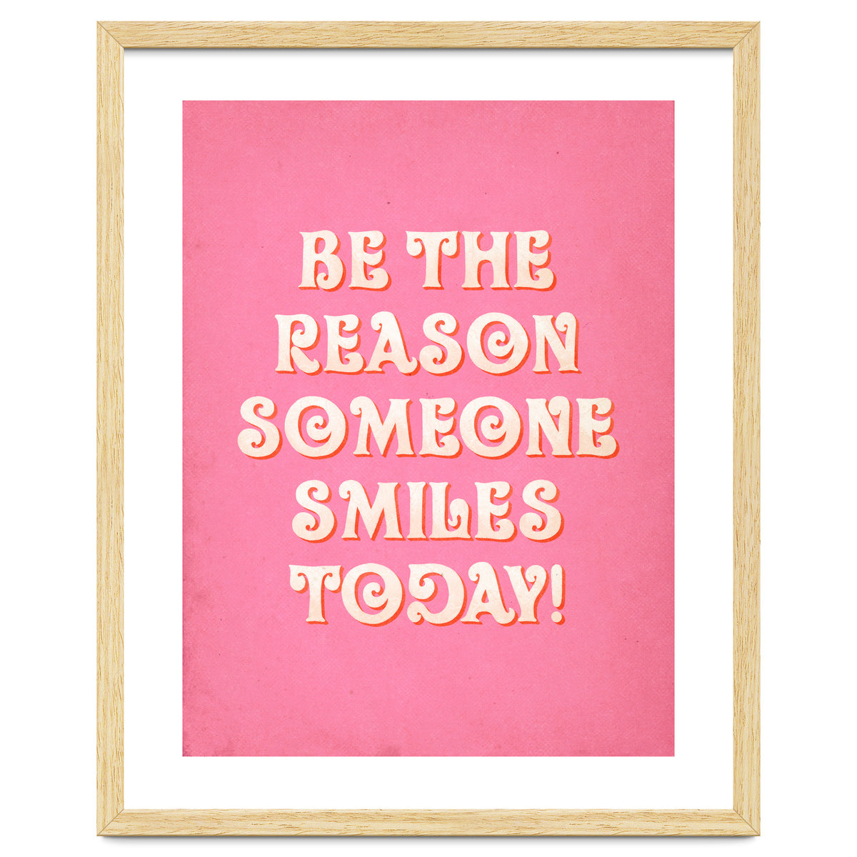 Be The Reason Someone Smiles Today