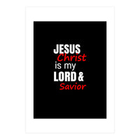 Jesus is my Lord and Savior  (Print Only)