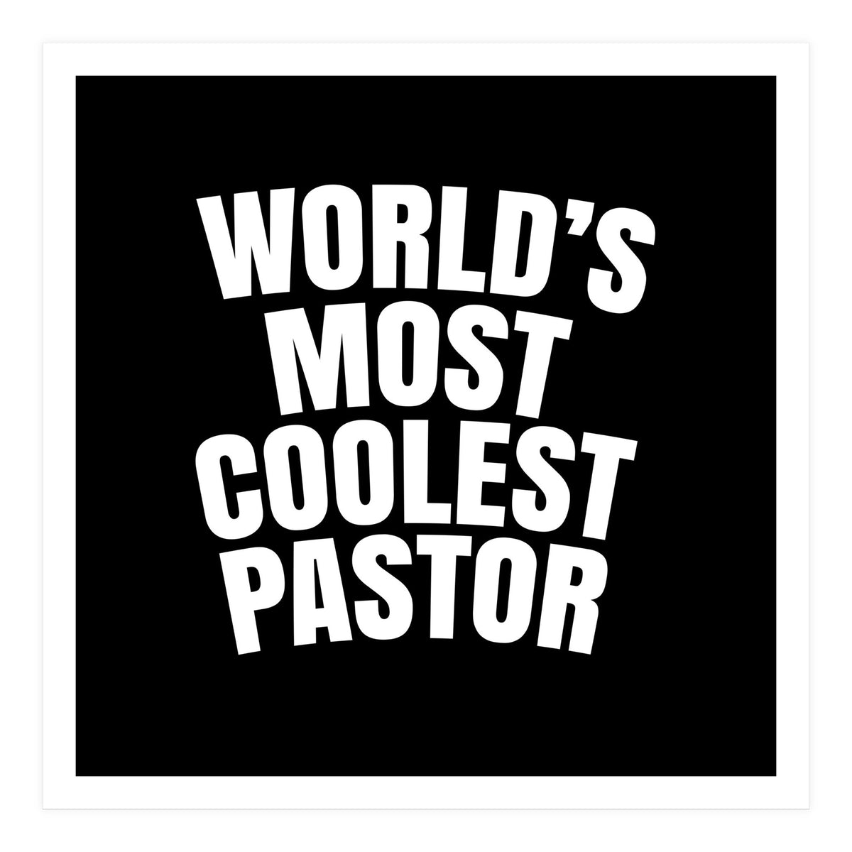 World's most coolest pastor (Print Only)