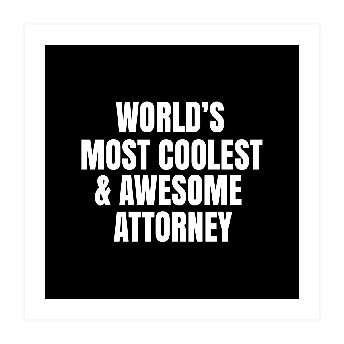 World's most coolest and awesome attorney (Print Only)