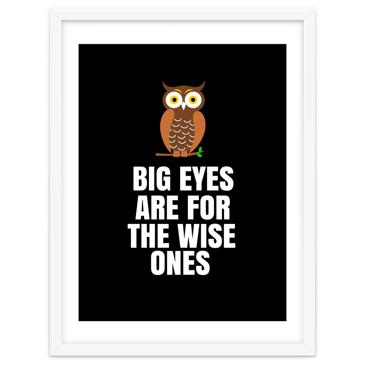 Big Eyes Are For The Wise Ones