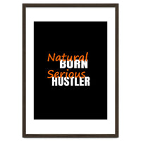 Natural Born Serious Hustler