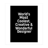 World's most coolest, creative and wonderful designer (Print Only) thumbnail