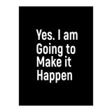 Yes I Am Going To Make It Happen (Print Only) thumbnail