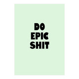 Do Epic Shit, Motivational Quote Poster, Bold Typography Print for Office Decor (Print Only) thumbnail
