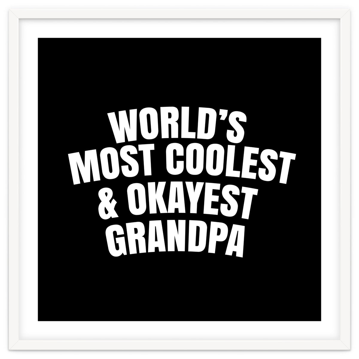 World's most coolest and okayest grandpa