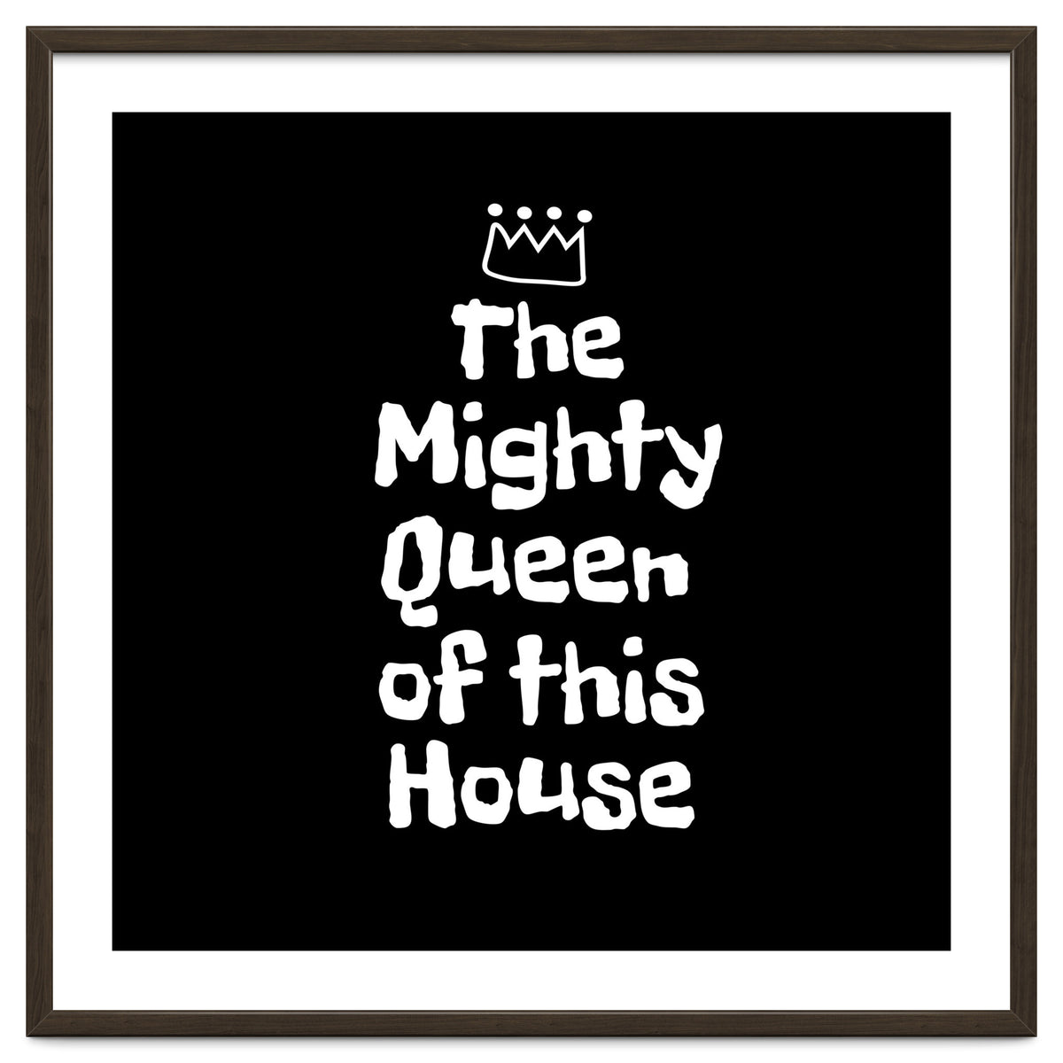 Mighty queen of this house