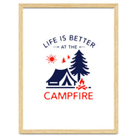 Life Is Better At The Campfire – Funny Camping Quote Gift for Campers