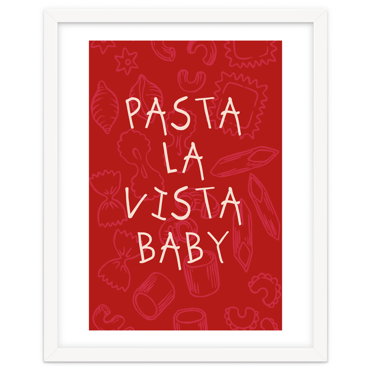 Pasta La Vista Baby, Funny Red Kitchen Quote Poster for Playful Cooking Decor