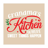 Grandmas Kitchen Where Sweet Things Happen  (Print Only)