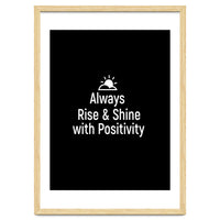 Always rise and shine with positivity