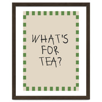 What’s For Tea, Cute Kitchen Quote Print, Playful Wall Art for Dining Spaces