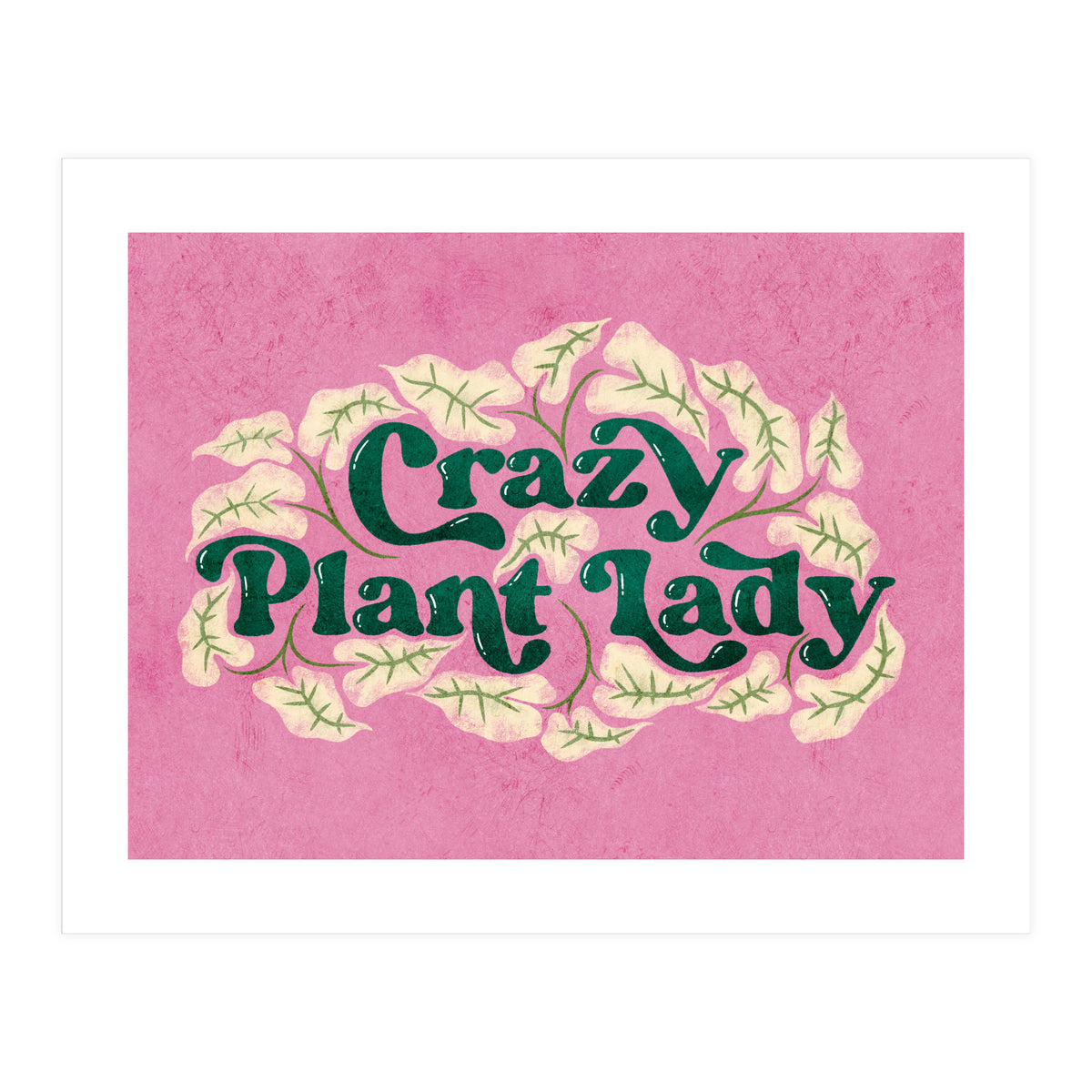 Crazy Plant Lady (Print Only)