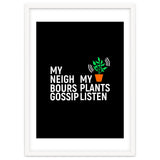 My Neighbours Gossip. My plants listen. thumbnail