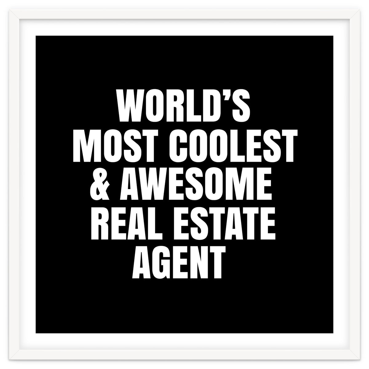 World's most coolest and awesome real estate agent