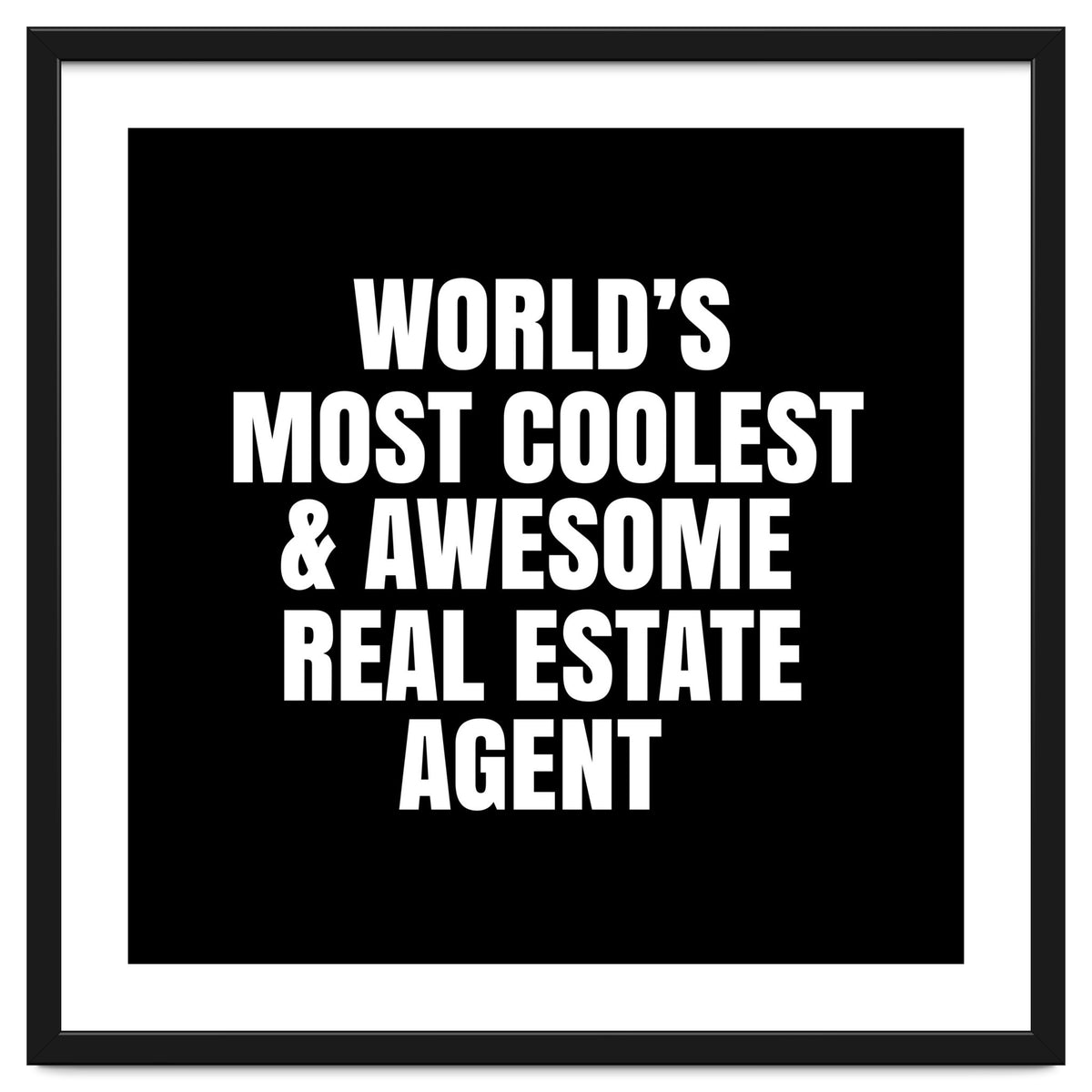 World's most coolest and awesome real estate agent