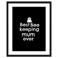 Best bee keeping mum ever