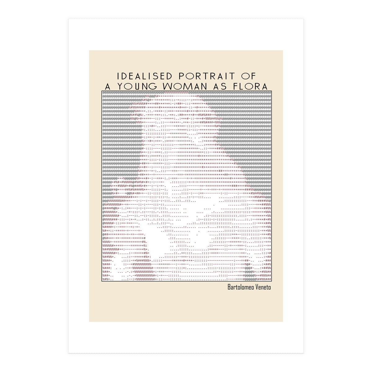 Idealised Portrait of a Young Woman as Flora – Bartolomeo Veneto (ascii art)  (Print Only)