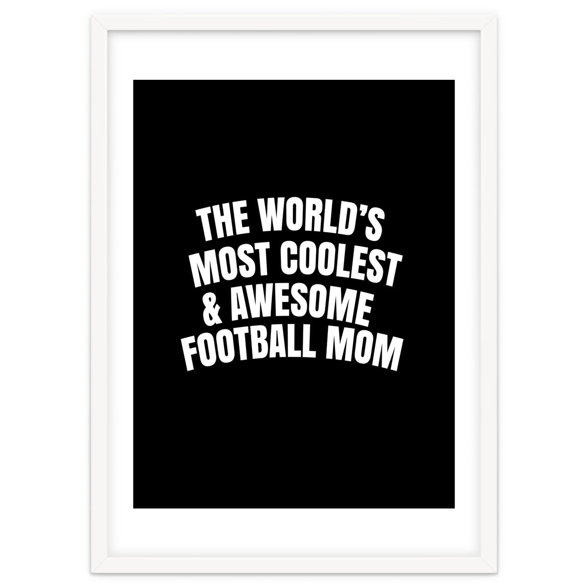 World's most coolest and awesome football Mom