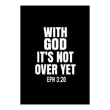 With God Its Not Over Yet (Print Only) thumbnail