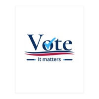 vote it matters - For elections (Print Only)