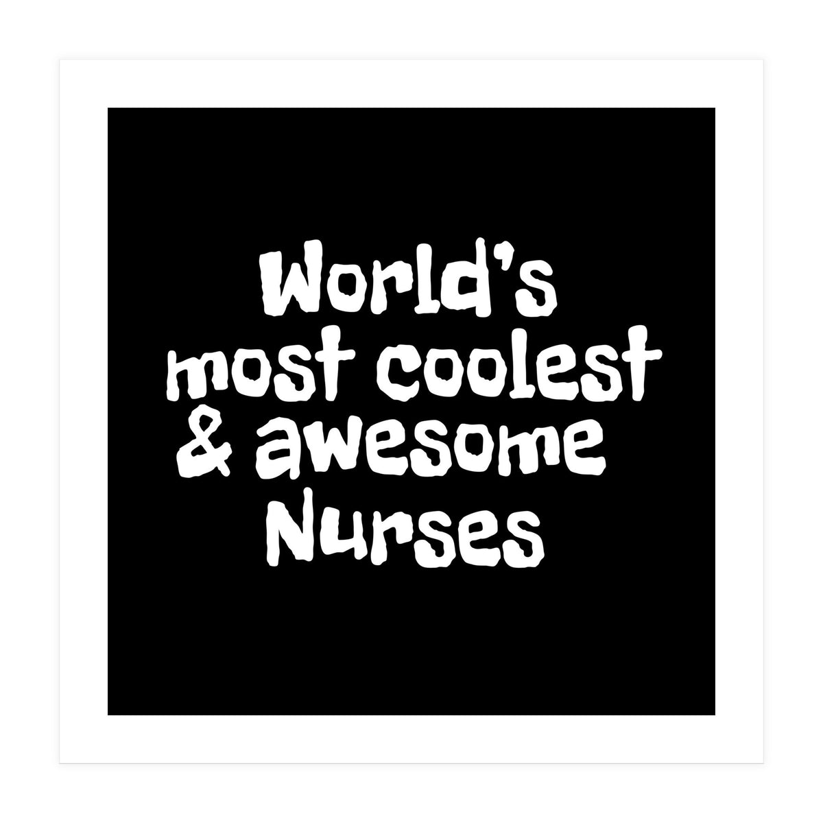 World's most coolest and awesome nurses (Print Only)