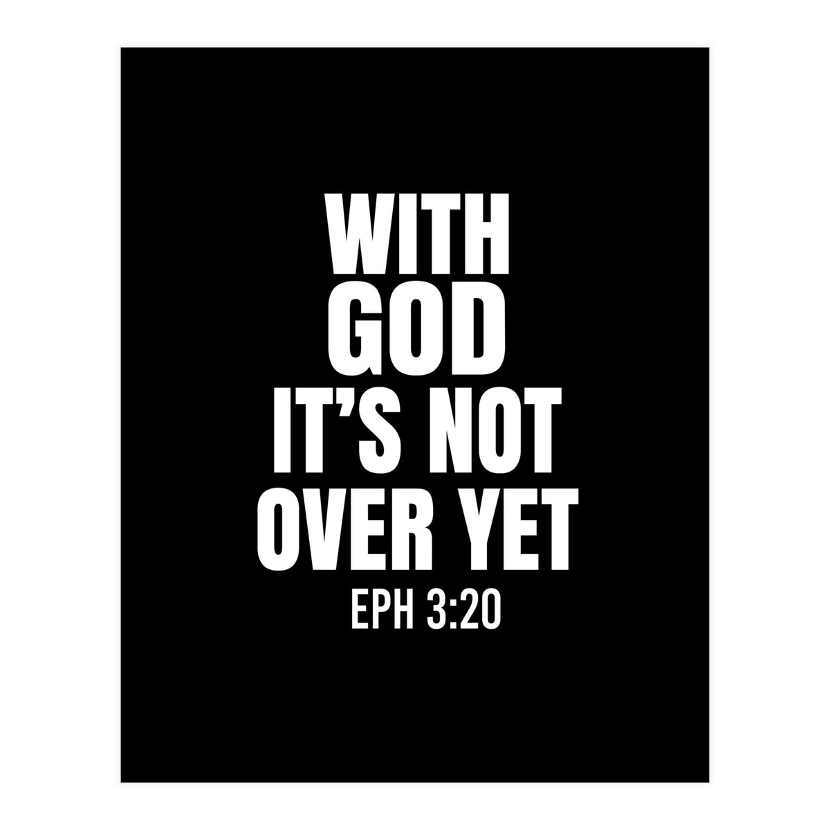 With God Its Not Over Yet (Print Only)