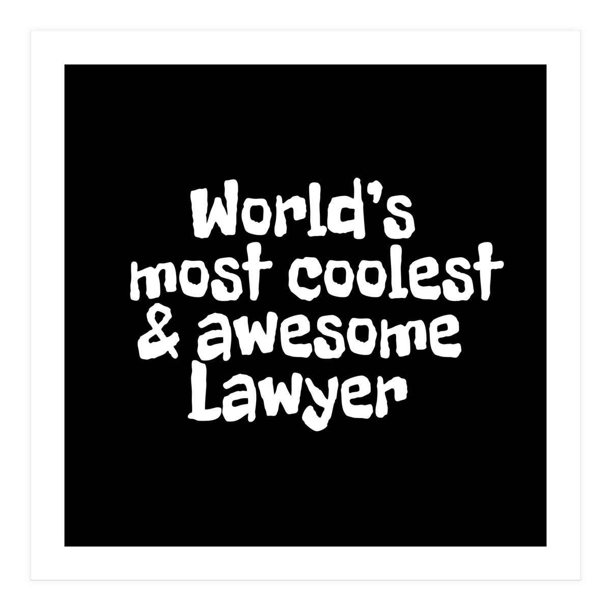 World's most coolest and awesome lawyer (Print Only)