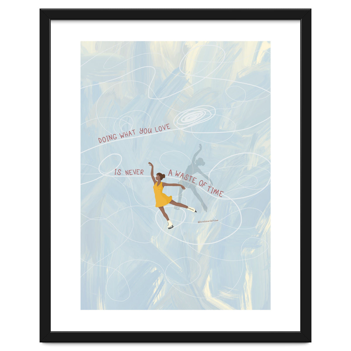 Doing What You Love Is Never A Waste Of Time