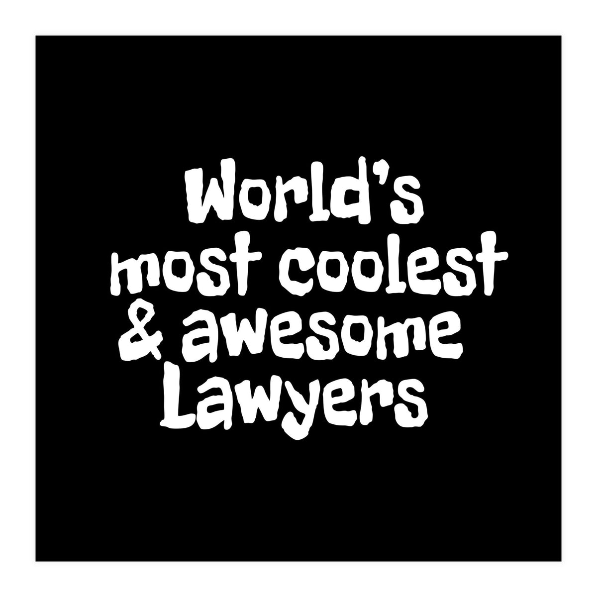 World's most coolest and awesome lawyers (Print Only)