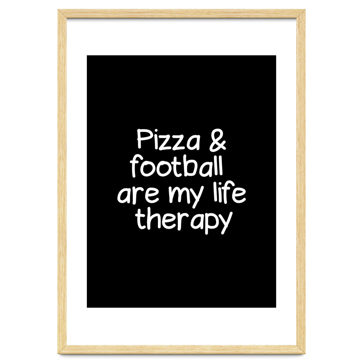 Pizza and football are my life therapy