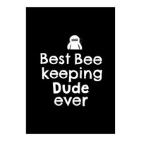 Bee Keeping Dude (Print Only)
